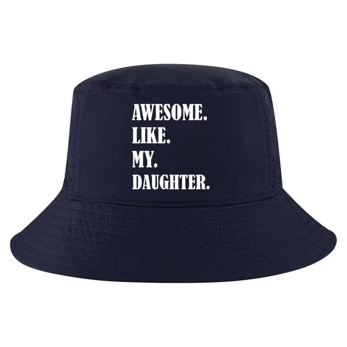 Awesome Like My Daughters Fathers Day Family Humor Gift Dad Cool Comfort Performance Bucket Hat