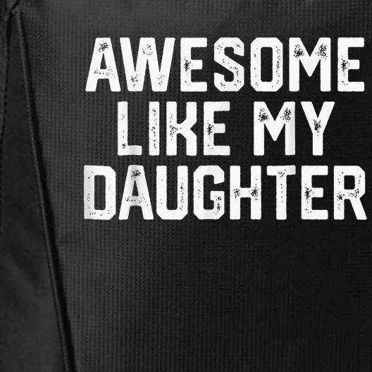 Awesome Like My Daughter Gifts Funny City Backpack