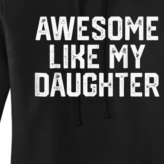 Awesome Like My Daughter Gifts Funny Women's Pullover Hoodie