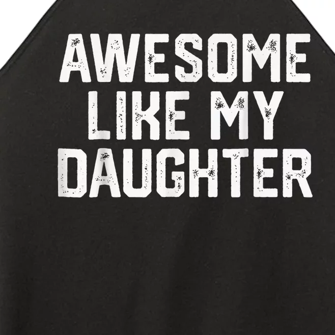 Awesome Like My Daughter Gifts Funny Women’s Perfect Tri Rocker Tank