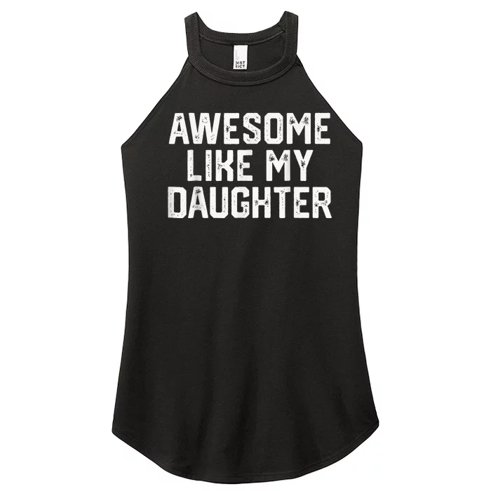 Awesome Like My Daughter Gifts Funny Women’s Perfect Tri Rocker Tank