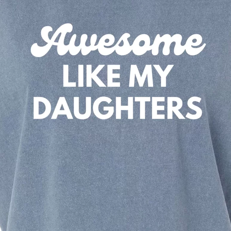 Awesome Like My Daughters Funny Dad Fathers Day Meaningful Gift Garment-Dyed Women's Muscle Tee