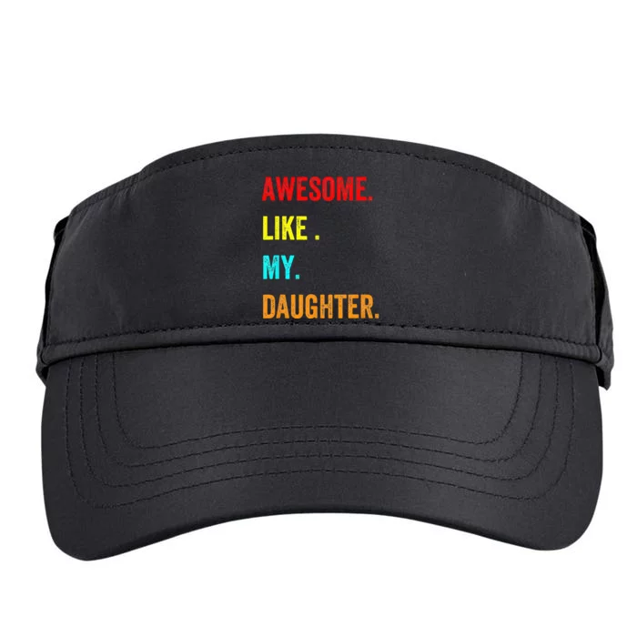 Awesome Like My Daughters Fathers Day Funny Family Humor Adult Drive Performance Visor