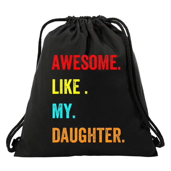 Awesome Like My Daughters Fathers Day Funny Family Humor Drawstring Bag