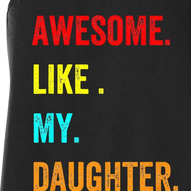 Awesome Like My Daughters Fathers Day Funny Family Humor Women's Racerback Tank