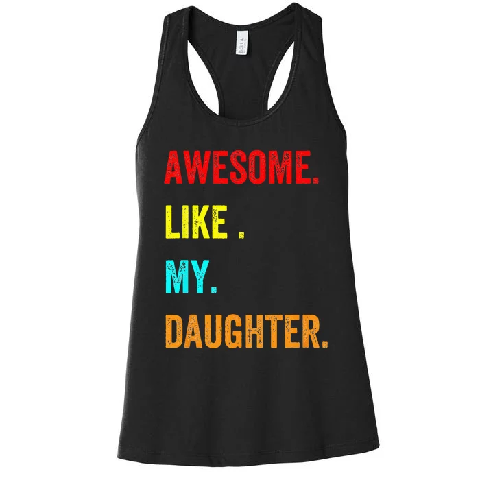 Awesome Like My Daughters Fathers Day Funny Family Humor Women's Racerback Tank