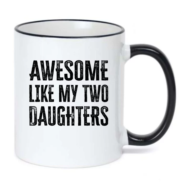 Awesome Like My Two Daughters Gift Black Color Changing Mug