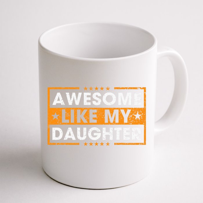 Awesome Like My Daughter Retro Funny Father Mom Dad Joke Front & Back Coffee Mug