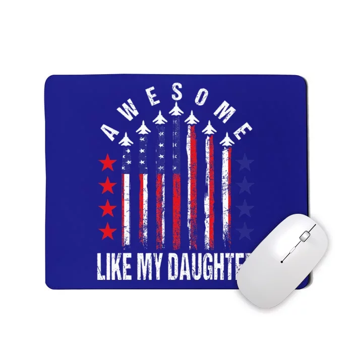 Awesome Like My Daughter Funny Fathers Day & 4th Of July Mousepad