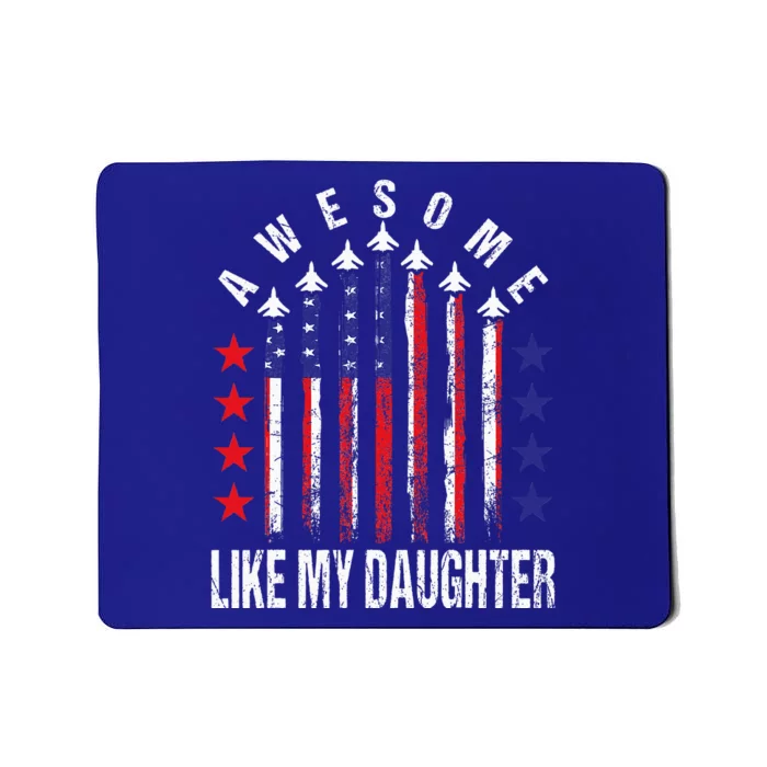 Awesome Like My Daughter Funny Fathers Day & 4th Of July Mousepad