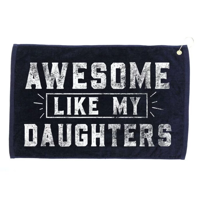 Awesome Like My Daughter Father's Day Men Funny Gift Grommeted Golf Towel