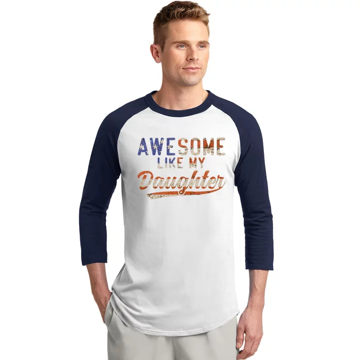 Awesome Like My Daughter Baseball Sleeve Shirt