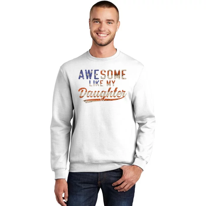 Awesome Like My Daughter Sweatshirt