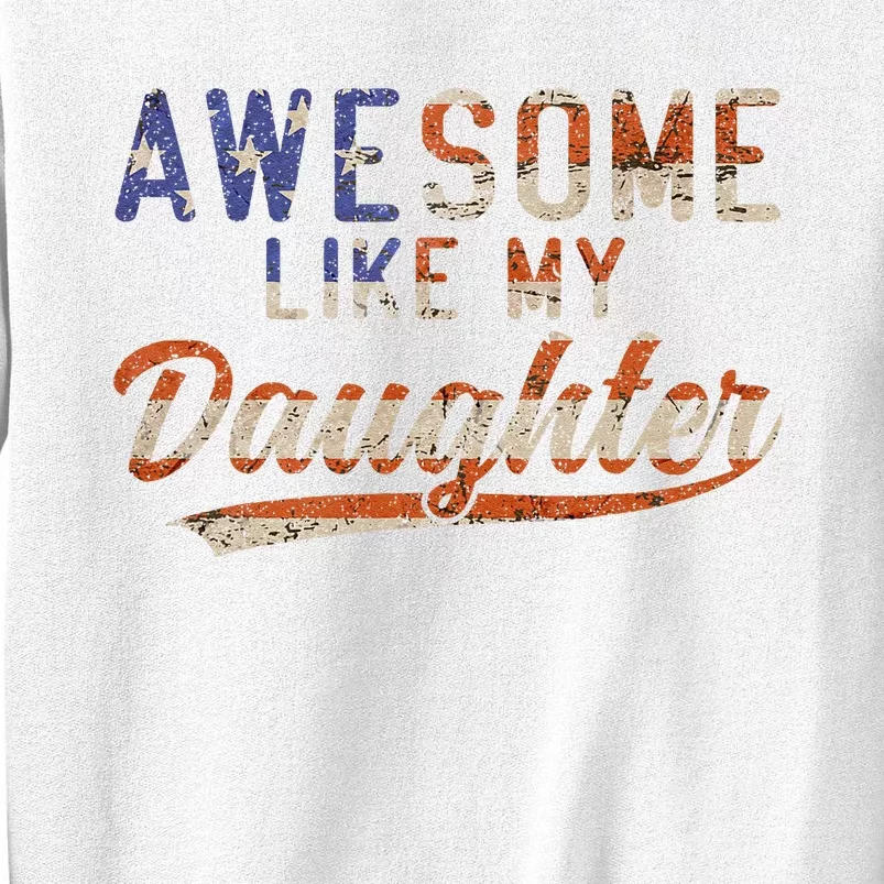 Awesome Like My Daughter Sweatshirt