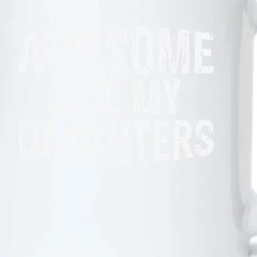 Awesome Like My Daughters Fathers Day Birthday Christmas Black Color Changing Mug