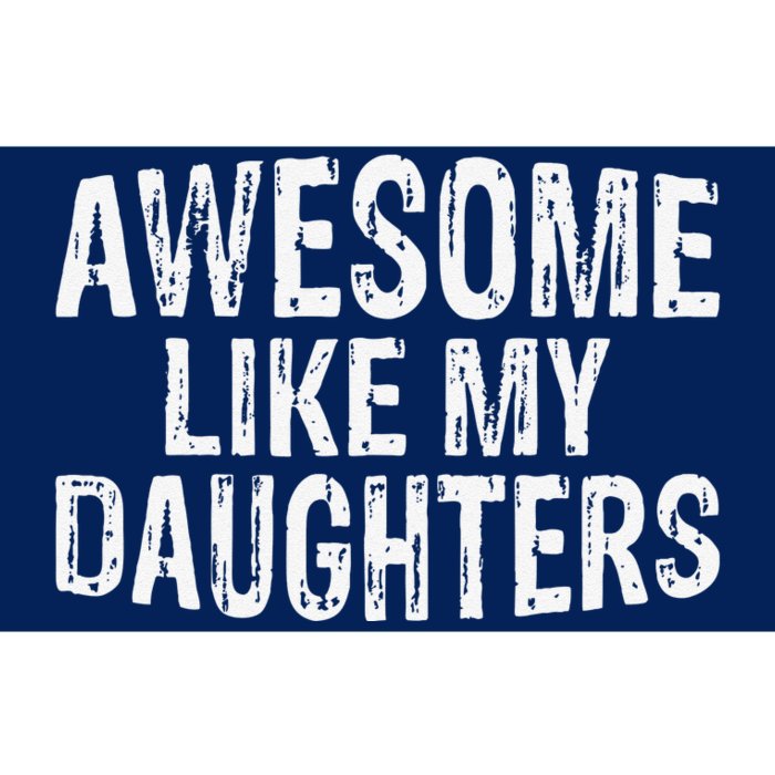 Awesome Like My Daughters Fathers Day Birthday Christmas Bumper Sticker