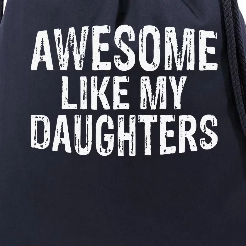 Awesome Like My Daughters Fathers Day Birthday Christmas Drawstring Bag