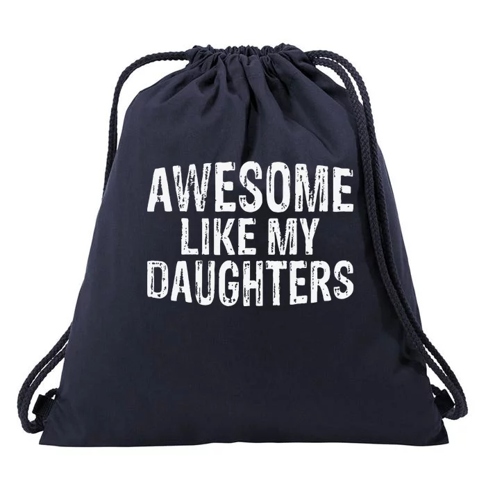 Awesome Like My Daughters Fathers Day Birthday Christmas Drawstring Bag