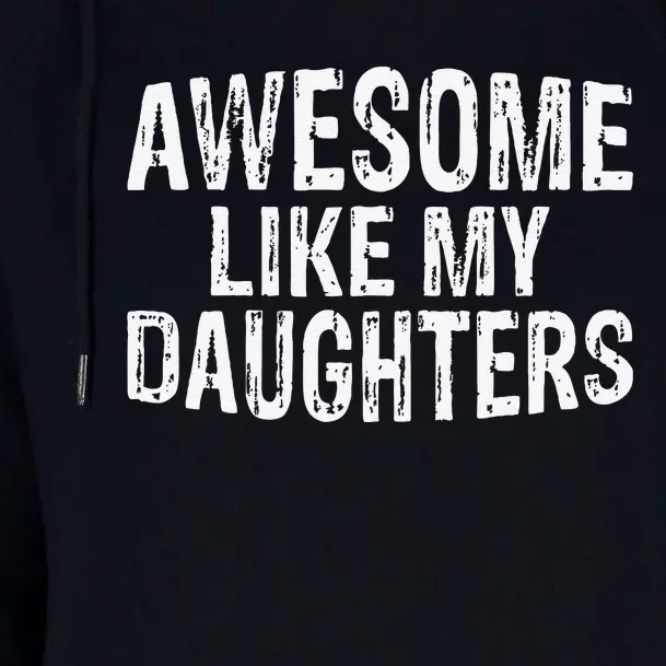 Awesome Like My Daughters Fathers Day Birthday Christmas Womens Funnel Neck Pullover Hood