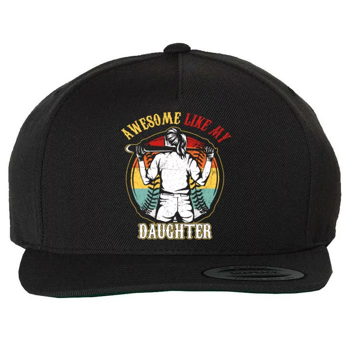 Awesome Like My Daughter Funny Gift For Baseball Dad Gift Wool Snapback Cap