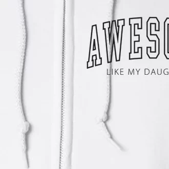 Awesome Like My Daughters Full Zip Hoodie