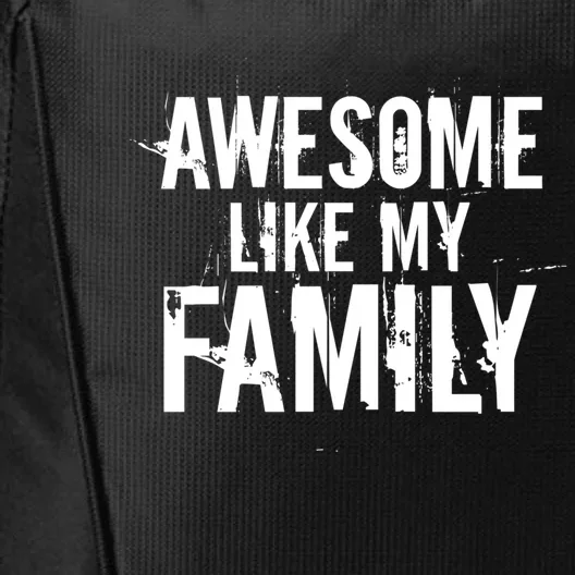 Awesome Like My Family Funny Fathers Day Gift Dad Joke Gift City Backpack