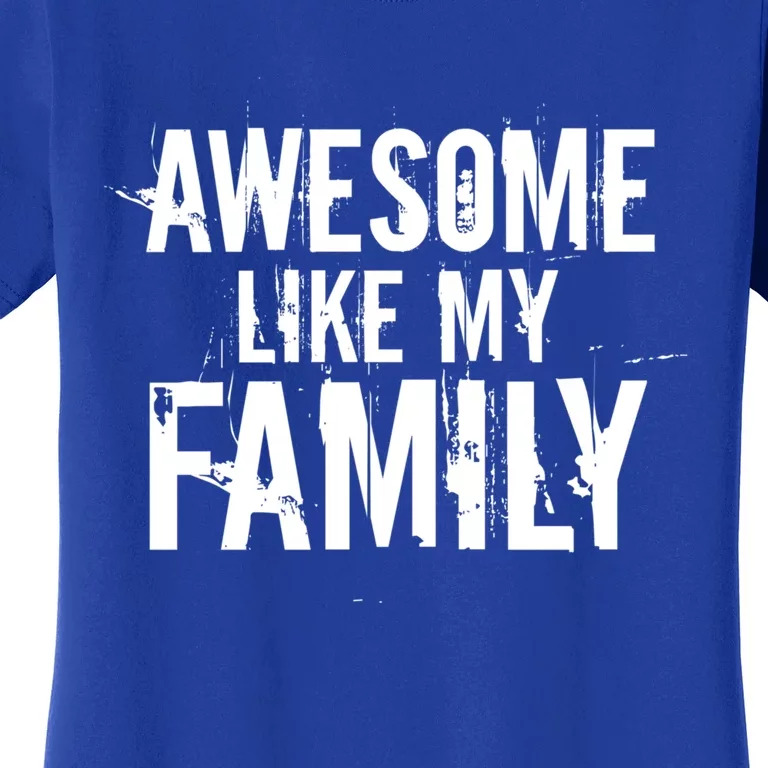 Awesome Like My Family Funny Fathers Day Gift Dad Joke Gift Women's T-Shirt