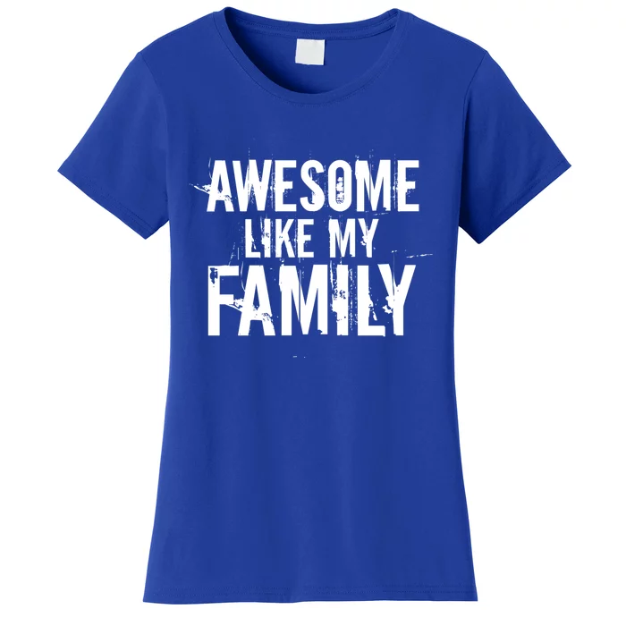 Awesome Like My Family Funny Fathers Day Gift Dad Joke Gift Women's T-Shirt