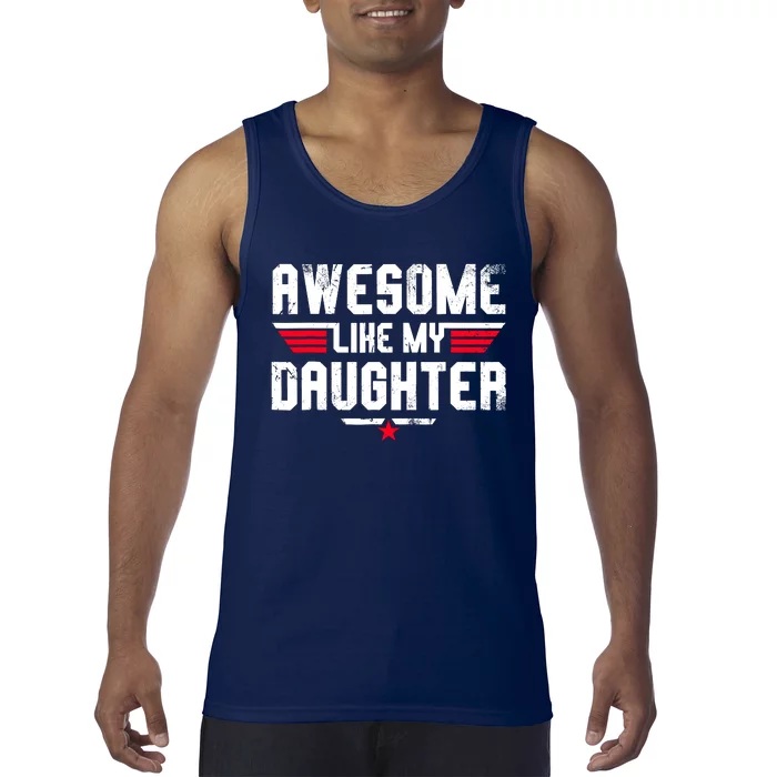 Awesome Like My Daughter Funny Fathers Day Dad Tank Top