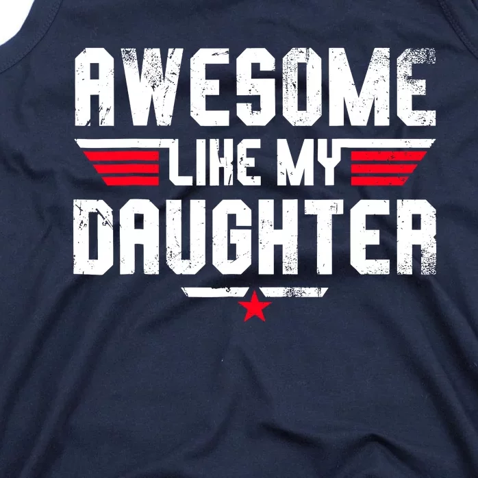 Awesome Like My Daughter Funny Fathers Day Dad Tank Top