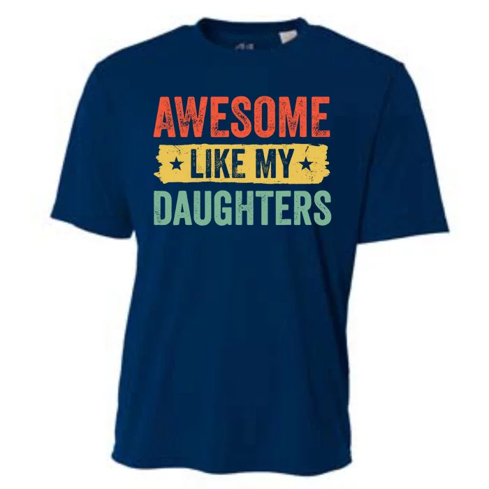 Awesome Like My Daughter FatherS Day Funny Gift Cooling Performance Crew T-Shirt