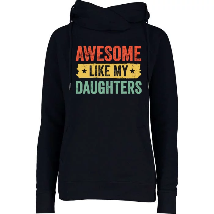 Awesome Like My Daughter FatherS Day Funny Gift Womens Funnel Neck Pullover Hood