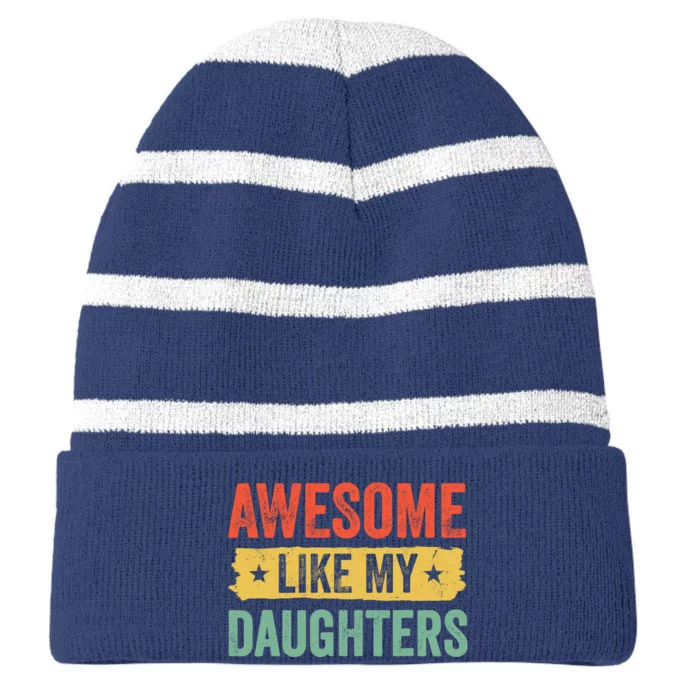 Awesome Like My Daughter FatherS Day Funny Gift Striped Beanie with Solid Band