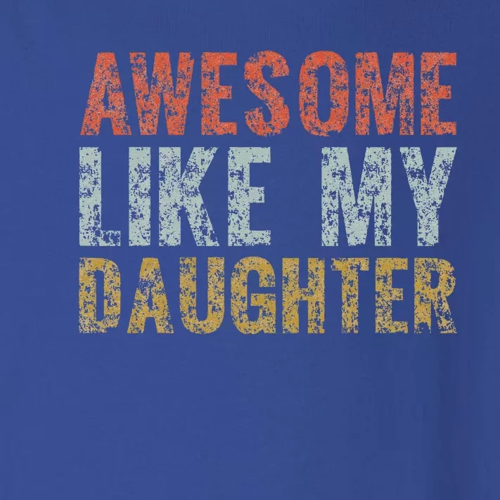 Awesome Like My Daughter Dad Gift Papa Father Day Toddler Long Sleeve Shirt