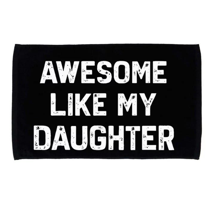 Awesome Like My Daughter Microfiber Hand Towel