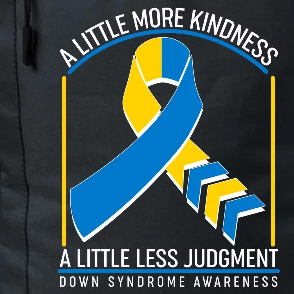 A Little More Kindness A Little Less Judgment Down Syndrome Awareness Daily Commute Backpack