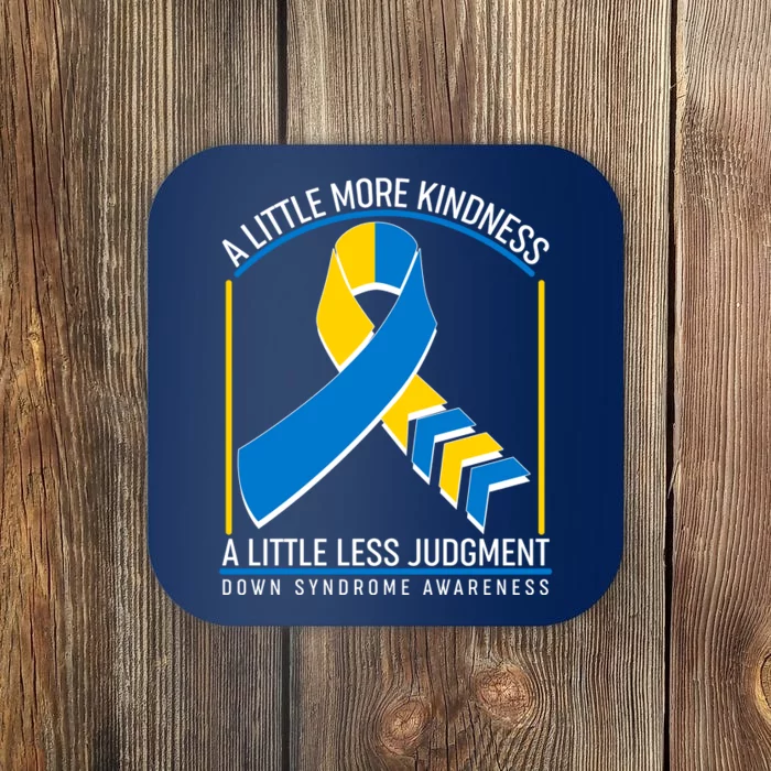 A Little More Kindness A Little Less Judgment Down Syndrome Awareness Coaster