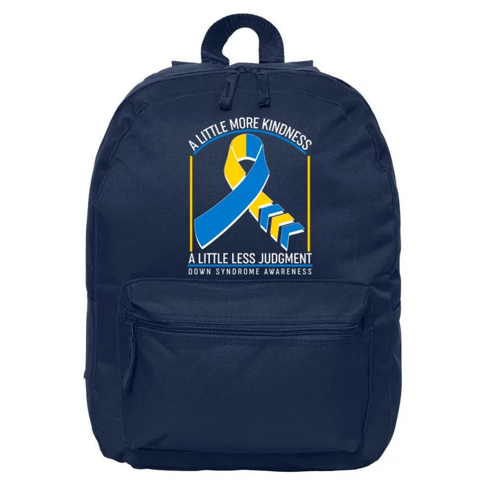 A Little More Kindness A Little Less Judgment Down Syndrome Awareness 16 in Basic Backpack