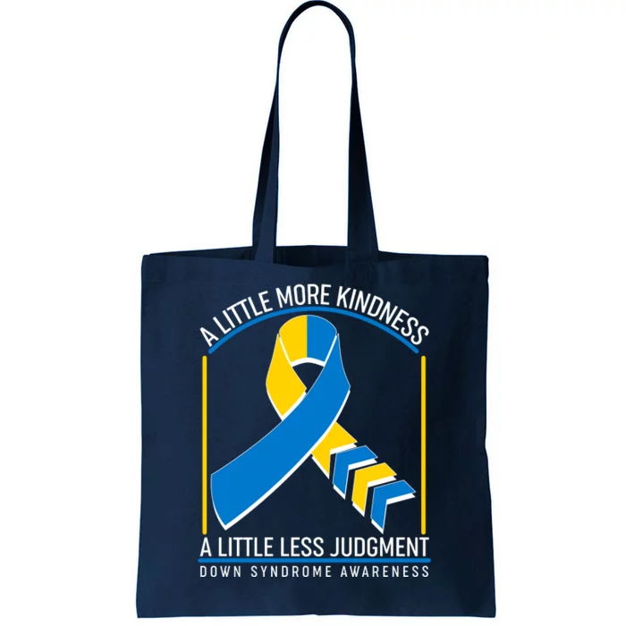 A Little More Kindness A Little Less Judgment Down Syndrome Awareness Tote Bag