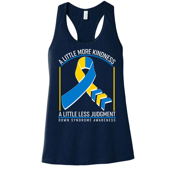 A Little More Kindness A Little Less Judgment Down Syndrome Awareness Women's Racerback Tank