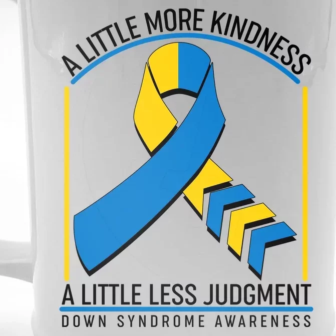 A Little More Kindness A Little Less Judgment Down Syndrome Awareness Front & Back Beer Stein