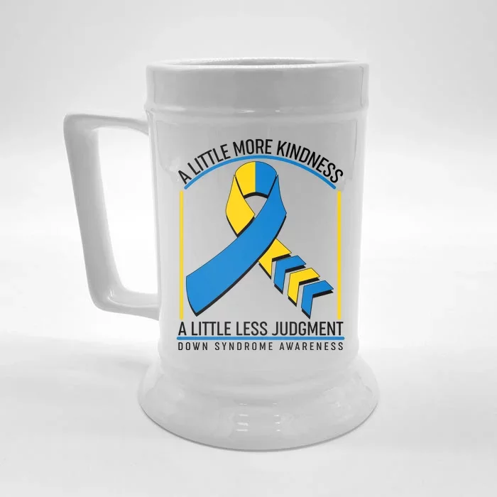 A Little More Kindness A Little Less Judgment Down Syndrome Awareness Front & Back Beer Stein