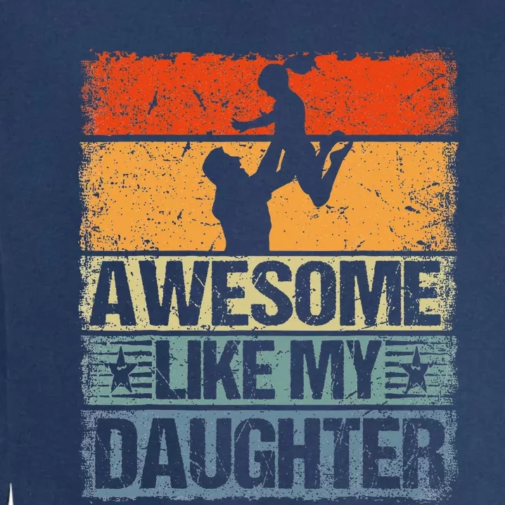 Awesome Like My Daughter Garment-Dyed Sweatshirt