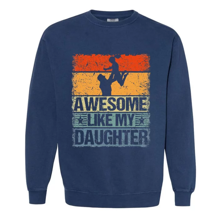 Awesome Like My Daughter Garment-Dyed Sweatshirt