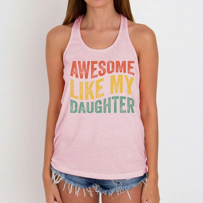 Awesome Like My Daughter Fathers Day Funny Family Humor Women's Knotted Racerback Tank