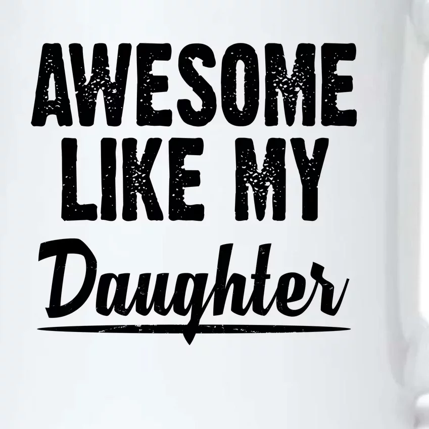 Awesome Like My Daughter Cute Gift Black Color Changing Mug