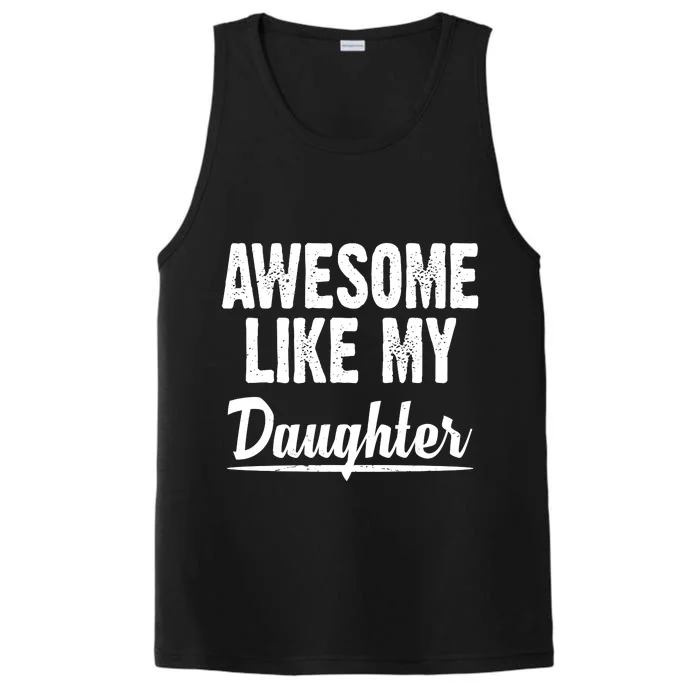 Awesome Like My Daughter Cute Gift Performance Tank