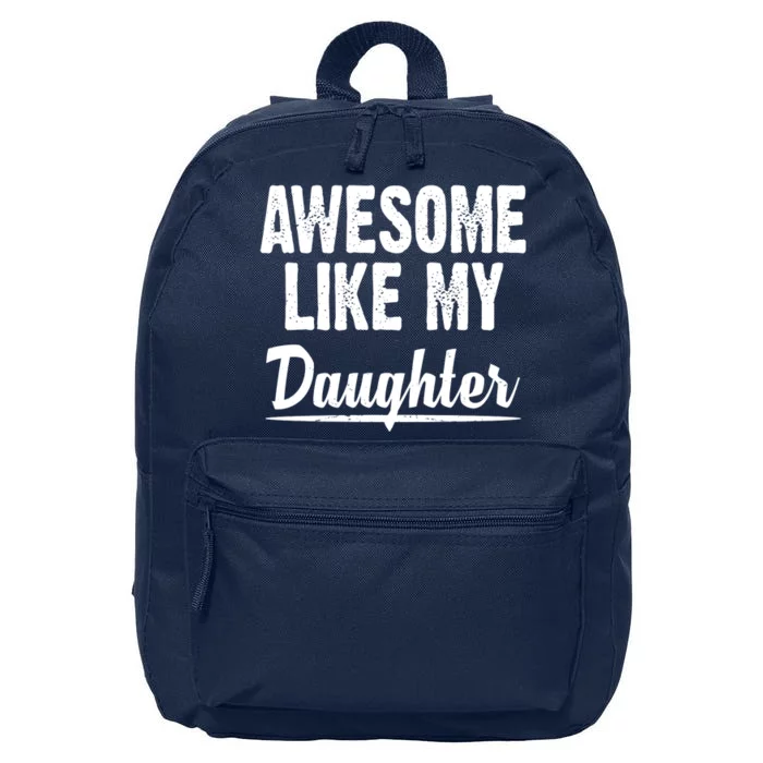 Awesome Like My Daughter Cute Gift 16 in Basic Backpack