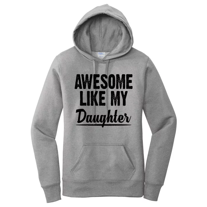 Awesome Like My Daughter Cute Gift Women's Pullover Hoodie