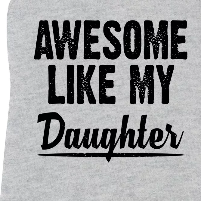 Awesome Like My Daughter Cute Gift Women's Racerback Tank